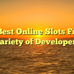 The Best Online Slots From a Variety of Developers
